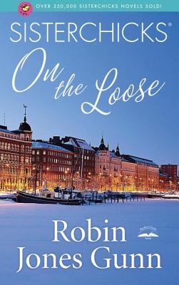 Image for Sisterchicks on the Loose! (Sisterchicks Series #1)