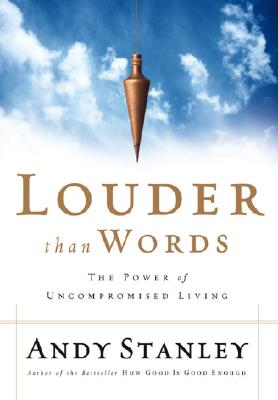 Louder Than Words The Power of Uncompromised Living