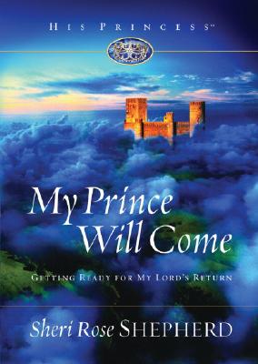 My Prince Will Come: Getting Ready for My Lord's Return (His Princess)