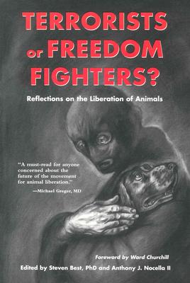 Terrorists or Freedom Fighters: Reflections on the Liberation of Animals