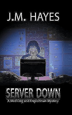 Server Down (Mad Dog & Englishman Series)