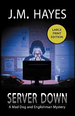 Server Down (Mad Dog & Englishman Series, 5) [Paperback] Hayes, J M