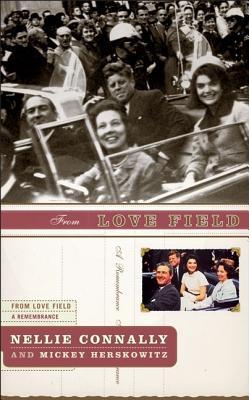 From Love Field: Our Final Hours with President John F. Kennedy