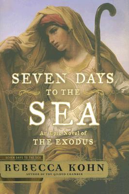 SEVEN DAYS TO THE SEA: AN EPIC NOVEL OF THE EXODUS