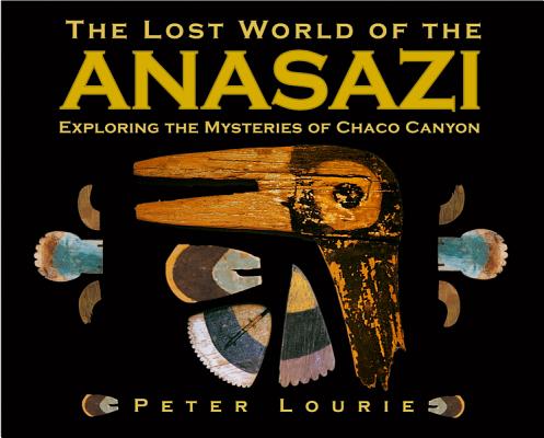 Image for Lost World of the Anasazi Lost World of the Anasazi