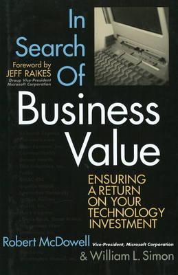 Image for In Search of Business Value: Ensuring a Return on Your Technology Investment