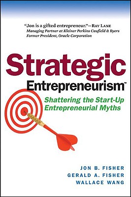 Strategic Entrepreneurism: Shattering the Start-Up Entrepreneurial Myths