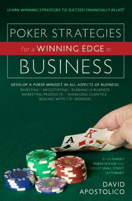 Poker Strategies for a Winning Edge in Business (First Edition) Image for Poker Strategies for a Winning Edge in Business (First Edition)