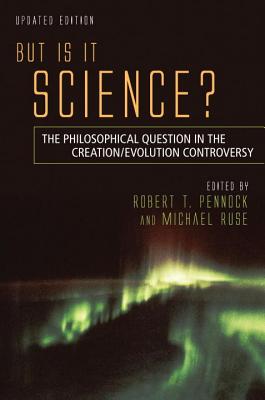 But Is It Science The Philosophical Question in the Creation/Evolution Controversy, Updated Edition
