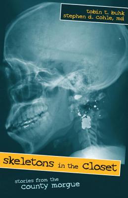 Skeletons in the Closet: Stories from the County Morgue
