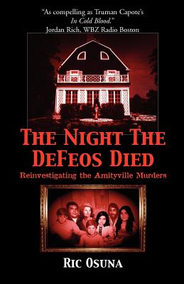 The Night the DeFeos Died - Reinvestigating the Amityville Murders