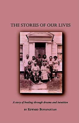 The Stories of Our Lives: A Story of Healing Through Dreams and Intuition