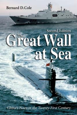 The Great Wall at Sea, Second Edition: Chinas Navy in the Twenty-First Century