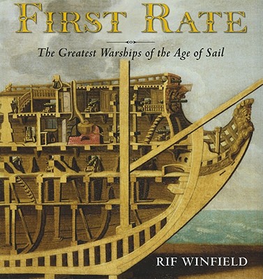 First Rate: The Greatest Warship of the Age of Sail