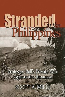 Stranded in the Philippines: Professor Bell's Private War Against the Japanese