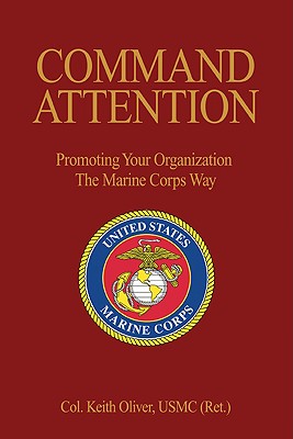 Command Attention: Promoting Your Organization the Marine Corps Way