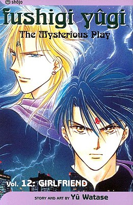 Fushigi Yugi: The Mysterious Play, Vol. 12 - Girlfriend