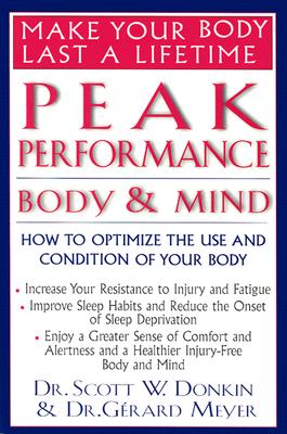 Image for Peak Performance: Body and Mind: How to Optimize the Use and Condition of Your Body Peak Performance: Body and Mind: How to Optimize the Use and Condition of Your Body