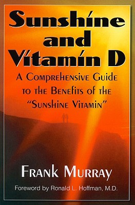 Sunshine and Vitamin D: A Comprehensive Guide to the Benefits of the 'Sunshine Vitamin'