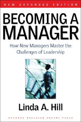 Becoming a Manager: How New Managers Master the Challenges of Leadership