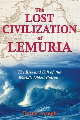 Image for The Lost Civilization of Lemuria - The Rise and Fall of the World's Oldest Culture