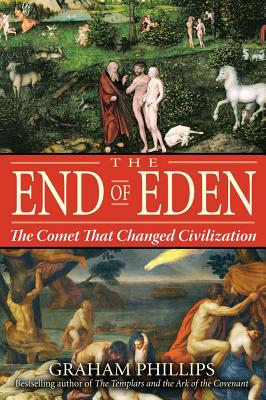 Image for The End of Eden: The Comet That Changed Civilization The End of Eden: The Comet That Changed Civilization