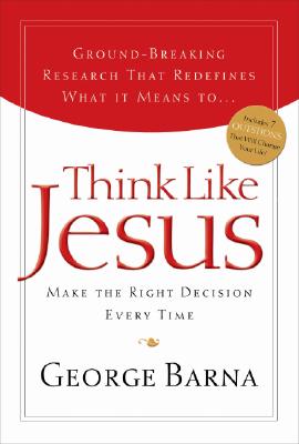 Image for Think Like Jesus: Make the Right Decision Every Time