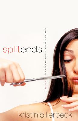 Image for Split Ends: Sometimes the End is Really the Beginning