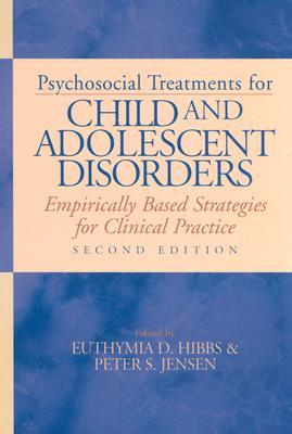 Psychosocial Treatments For Child And Adolescent Disorders: Empirically Based Strategies For Clinical Practice