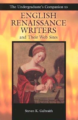 Image for The Undergraduate's Companion to English Renaissance Writers and Their Web Sites The Undergraduate's Companion to English Renaissance Writers and Their Web Sites