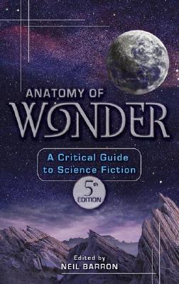 Image for Anatomy of Wonder: A Critical Guide to Science Fiction Anatomy of Wonder: A Critical Guide to Science Fiction