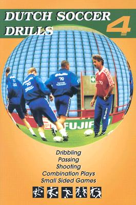 Image for Dutch Soccer Drills, Volume 4 Dutch Soccer Drills, Volume 4
