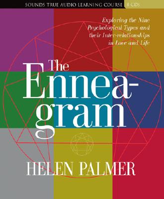 The Enneagram: Exploring the Nine Psychological Types and their Inter-Relationships in Love and Life