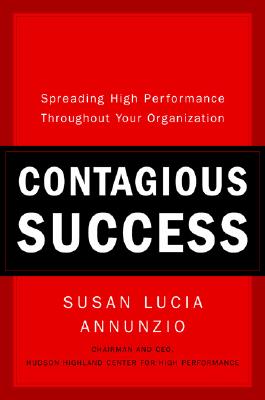 Contagious Success: Spreading High Performance Throughout Your Organization