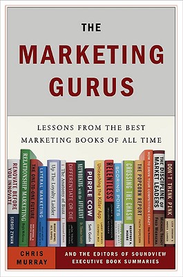 Marketing Gurus: Lessons from the Best Marketing Books of All Time