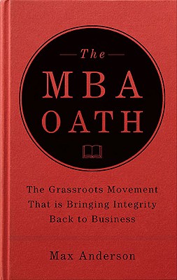 Image for The MBA Oath: Setting a Higher Standard for Business Leaders
