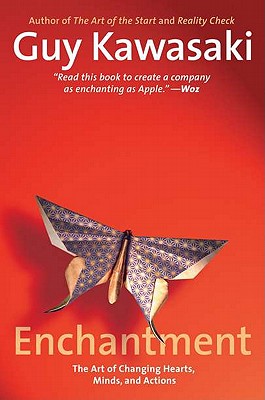 Enchantment: The Art of Changing Hearts, Minds, and Actions
