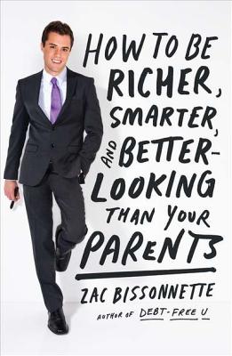 Image for How to Be Richer, Smarter, and Better-Looking Than Your Parents