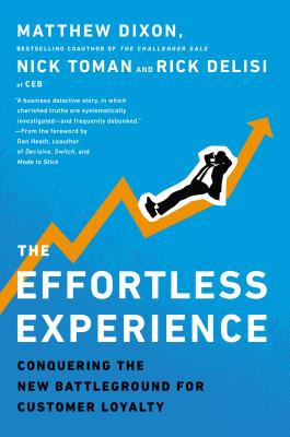 Image for The Effortless Experience: Conquering the New Battleground for Customer Loyalty