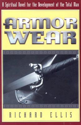 Armor Wear: A Spiritual Novel For The Development Of The Total Man