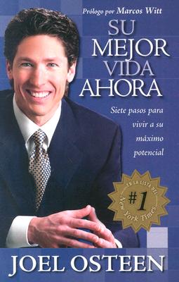 Su mejor vida ahora: Siete pasos para vivir a su mximo potencial (Spanish Edition)