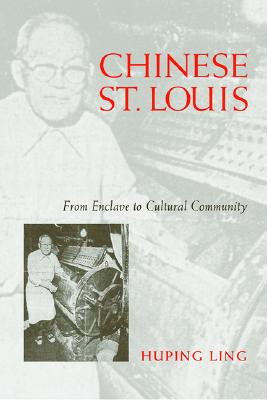 Chinese St. Louis: From Enclave to Cultural Community