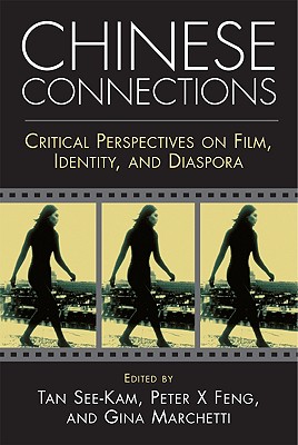 Image for Chinese Connections: Critical Perspectives on Film, Identity, and Diaspora