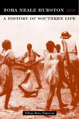 Zora Neale Hurston and a History of Southern Life (Critical Perspectives on the Past)