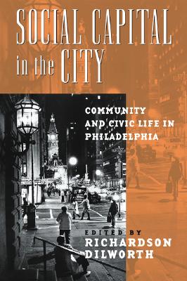 Social Capital in the City: Community and Civic Life in Philadelphia (Philadelphia Voices, Philadelphia Vision)