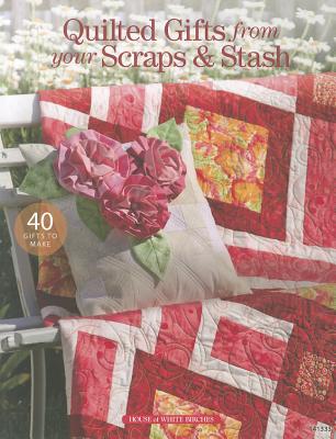 Image for Quilted Gifts from Your Scraps & Stash Quilted Gifts from Your Scraps & Stash