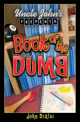 Image for Uncle John's Presents: Book of the Dumb (Uncle John Presents)