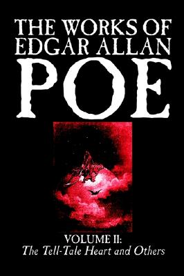 The Works of Edgar Allan Poe: The Tell-Tale Heart and Others