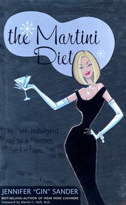 The Martini Diet: A Weight-loss Guide for the Self-indulgent Sander, Jennifer