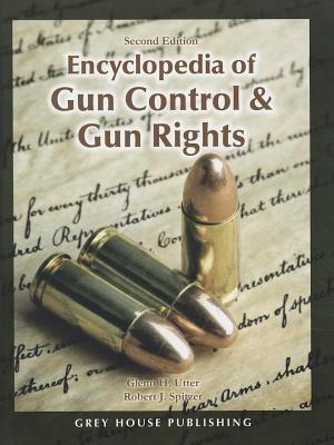 Image for Encyclopedia of Gun Control & Gun Rights (2nd Edition)